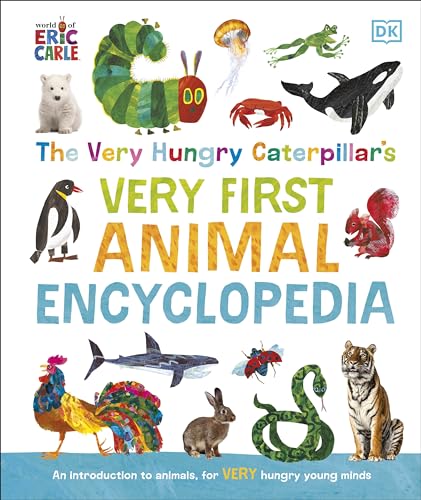 The Very Hungry Caterpillar's Very First Animal Encyclopedia: An Introduction to Animals, For VERY Hungry Young Minds (The Very Hungry Caterpillar Encyclopedias)